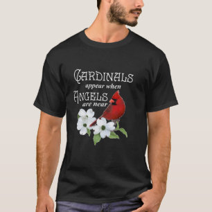 Cardinals Appear When Angels Are Near Bird Lover G T-Shirt