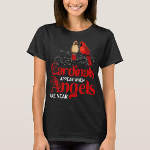 Cardinals Appear When Angels Are Near Bird T-Shirt