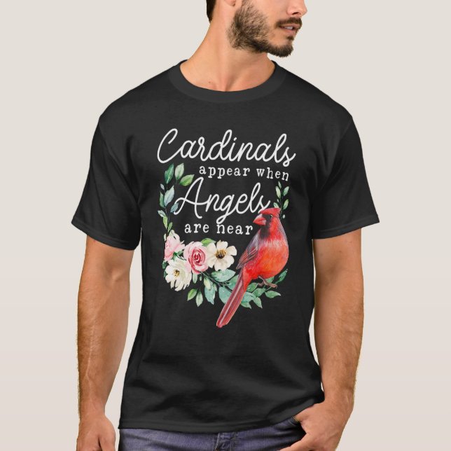Cardinals Appear When Angels Are Near  Cardinal T-Shirt (Front)