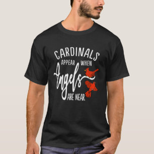 Cardinals Appear when Angels Are Near Mom Birds W T-Shirt