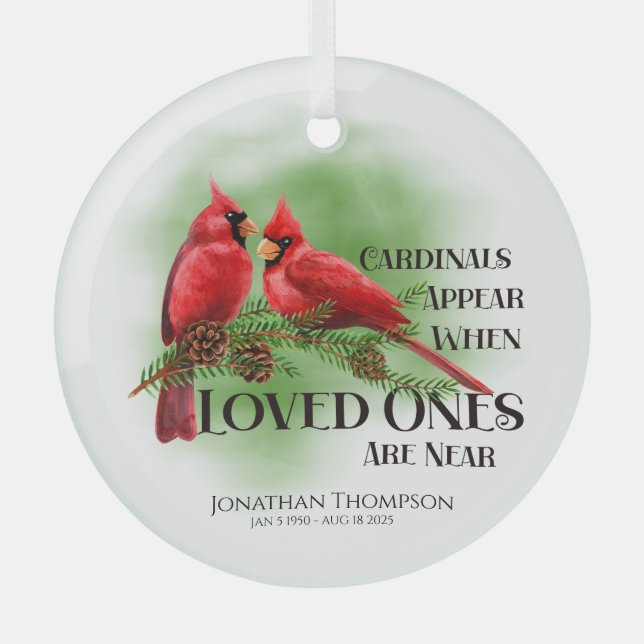  Cardinals Appear When Loved Ones Are Near   Glass Ornament (Front)