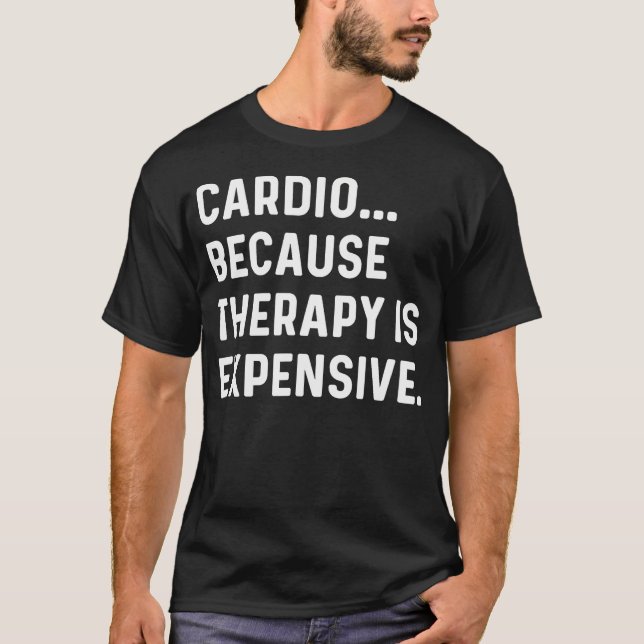 Cardio Because Therapy Is Expensive - Run Running T-Shirt (Front)