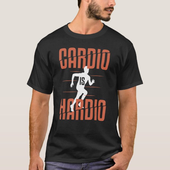 Cardio Is Hardio Runner Running Fitness   T-Shirt (Front)