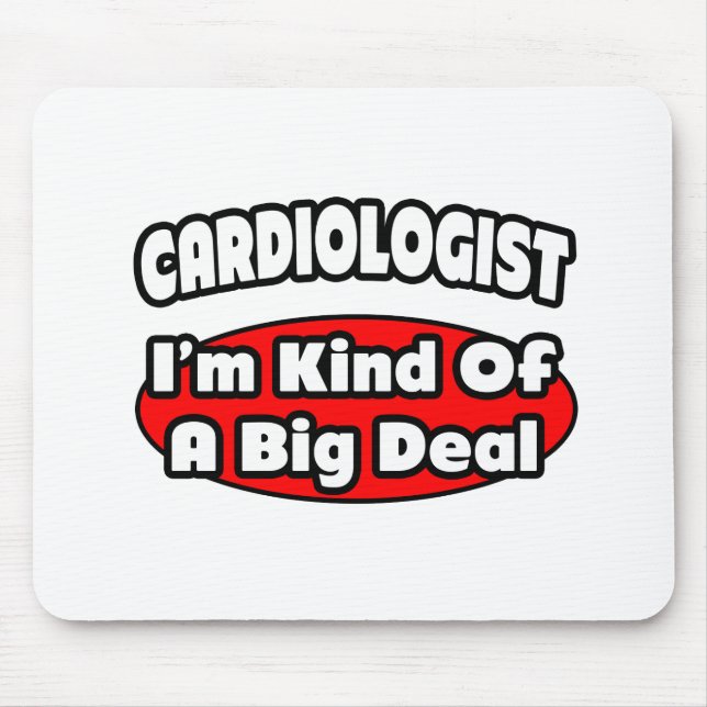 Cardiologist...Big Deal Mouse Pad (Front)