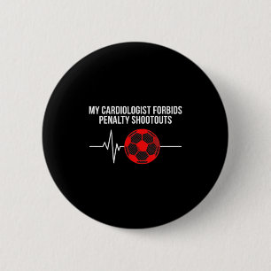Cardiologist Penalty Shootout Funny Soccer Fan 2 Inch Round Button