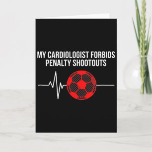 Cardiologist Penalty Shootout Funny Soccer Fan Card
