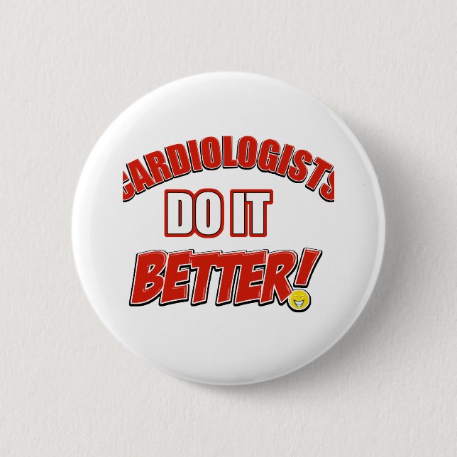 Cardiologists do it better 2 inch round button (Front)