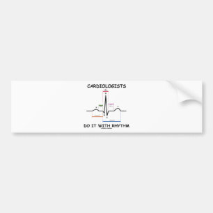 Cardiologists Do It With Rhythm (ECG/EKG) Bumper Sticker