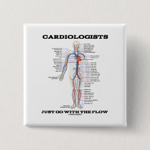 Cardiologists Just Go With The Flow (Circulatory) 2 Inch Square Button