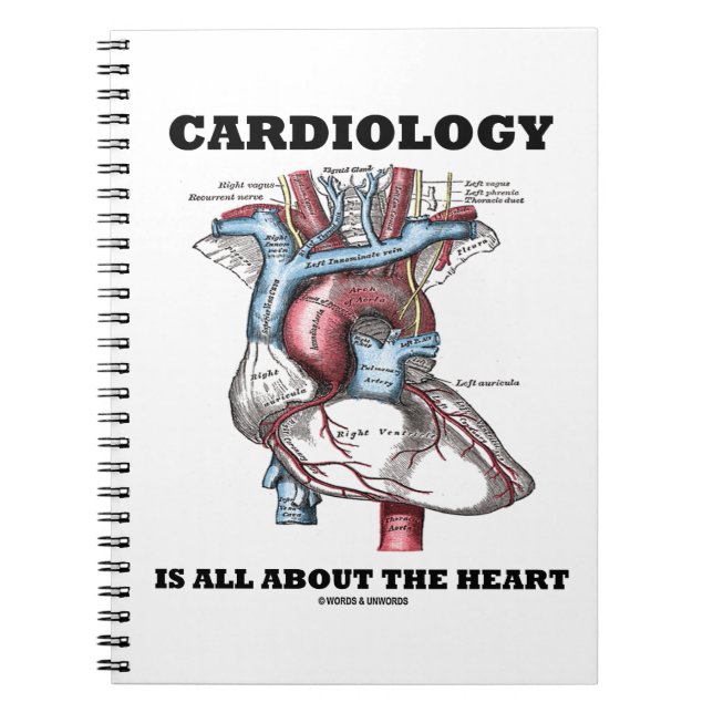 Cardiology Is All About The Heart (Anatomical) Notebook (Front)