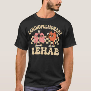 Cardiopulmonary Rehab Nurse Cardiopulmonary Rehabi T-Shirt