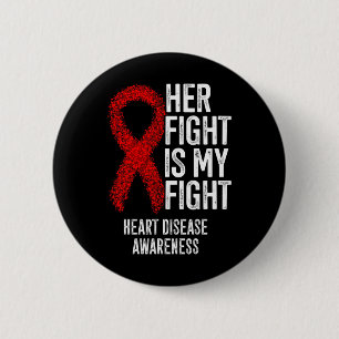 Cardiovascular Disease Her Fight Is My Fight Heart 2 Inch Round Button