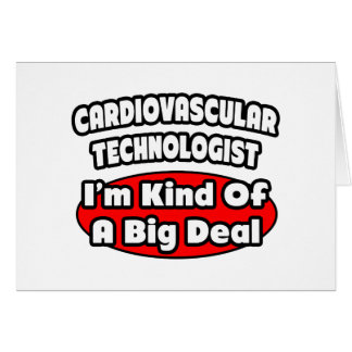 Cardiovascular Technologist .. Big Deal