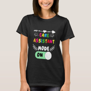 Care Assistant Mode On Care Homes Show Support Car T-Shirt