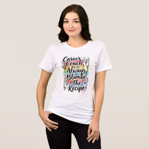 Career Coach – Funny "Coach Tip Tri-Blend Shirt