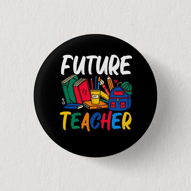 Career Future Teacher Education Student Education  1 Inch Round Button (Front)