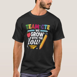 Career Teacher We Grow Career & Technical Educatio T-Shirt