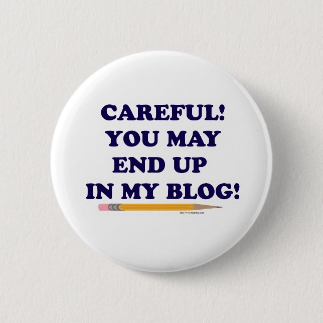 Careful Blogger Funny Slogan Design 2 Inch Round Button (Front)