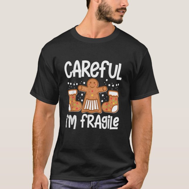 Careful I m Fragile Pastries Candy Cane Cookie Gin T-Shirt (Front)