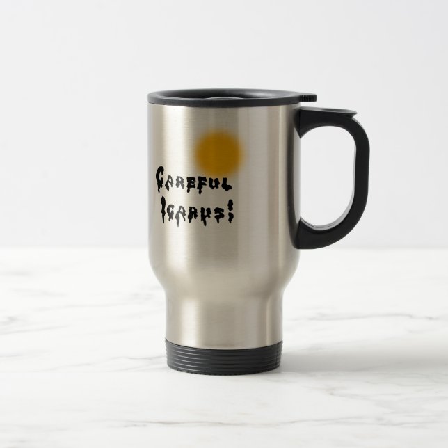 Careful Icarus! Travel Mug (Right)