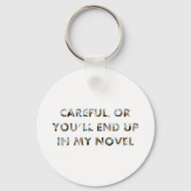 Careful, or you'll end up in novel (w faces) Funny
