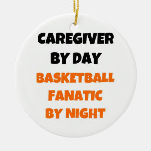Caregiver by Day Basketball Fanatic by Night Ceramic Ornament