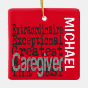 Caregiver Extraordinaire CUSTOM Ceramic Ornament