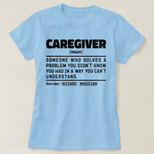 Caregiver Noun Appreciation Present Idea Funny  T-Shirt