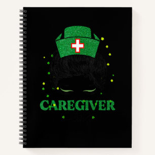Caregiver Nurse Life Messy Bun Leopard St Patricks Notebook