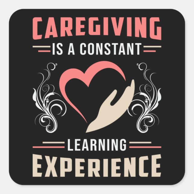 Caregiving Caregiver Caregivers Nursing Care Funny Square Sticker (Front)