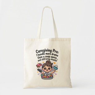 Caregiving Pro Funny Soap Opera Drama T-Shirt Tote Bag