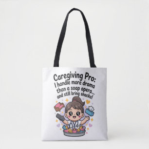Caregiving Pro Funny Soap Opera Drama T-Shirt Tote Bag
