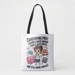 Caregiving Pro Funny Soap Opera Drama  Tote Bag