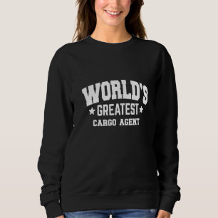 Cargo Agent World's Greatest 2nd Décor Theme   Sweatshirt