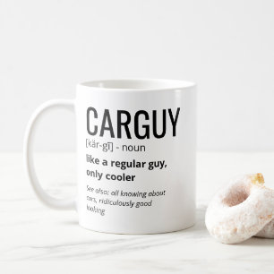Carguy Mug, Car Guy Definition Gifts, Funny Car Lo Coffee Mug