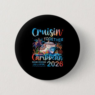 Caribbean Cruise 2026 Family Vacation Cruisin’ Tog 2 Inch Round Button