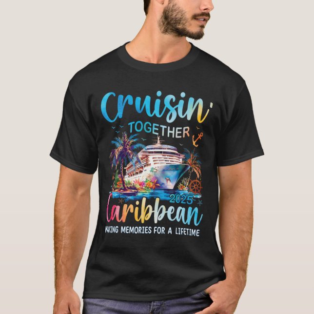 Caribbean Cruise Family Vacation 2025 Cruisin’ Tog T-Shirt (Front)