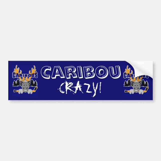Caribou Crazy bumper sticker (Front)
