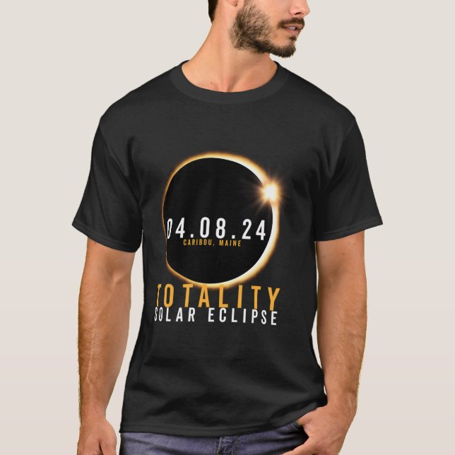 Caribou Maine Total Solar Eclipse Totality April 0 T-Shirt (Front)