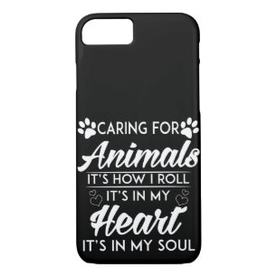 Caring For Animals Is How I Roll Case-Mate iPhone Case