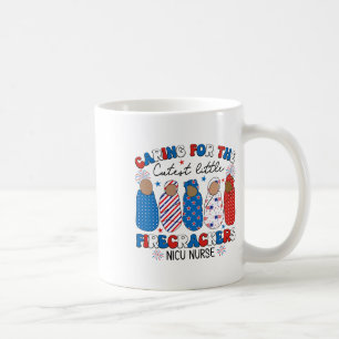 Caring For The Cutest Firecrackers Nicu Nurse 4th Coffee Mug
