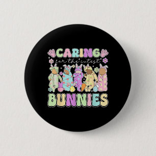 Caring for the Cutest Funny Nicu Nurse Easter Day 2 Inch Round Button
