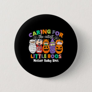 Caring For The Cutest Little Boos Mother Ba 2 Inch Round Button