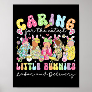 Caring For The Cutest Little Bunnies Nicu Icu Nurs Poster