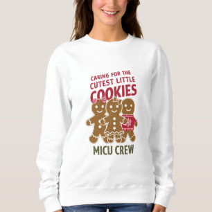 Caring For The Cutest Little Cookies Nicu Nurse Sweatshirt