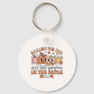 Caring For The Cutest Little Pumpkins In The Patch Keychain