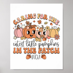 Caring For The Cutest Little Pumpkins In The Patch Poster