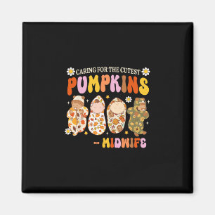 Caring For The Cutest Pumpkin Midwife Fall Thanksg Magnet