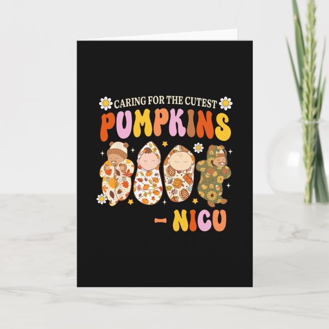 Caring For The Cutest Pumpkin Nicu Fall Thanksgivi Card (Front)