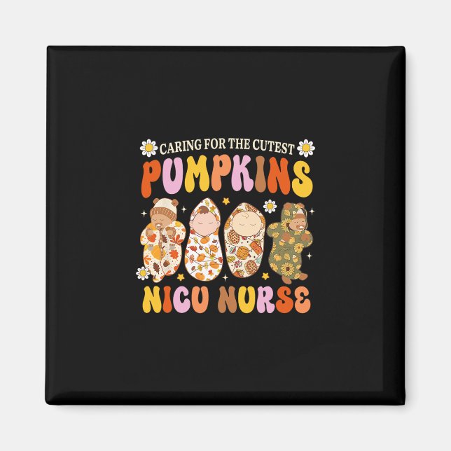 Caring For The Cutest Pumpkin Nicu Nurse Fall Than Magnet (Front)